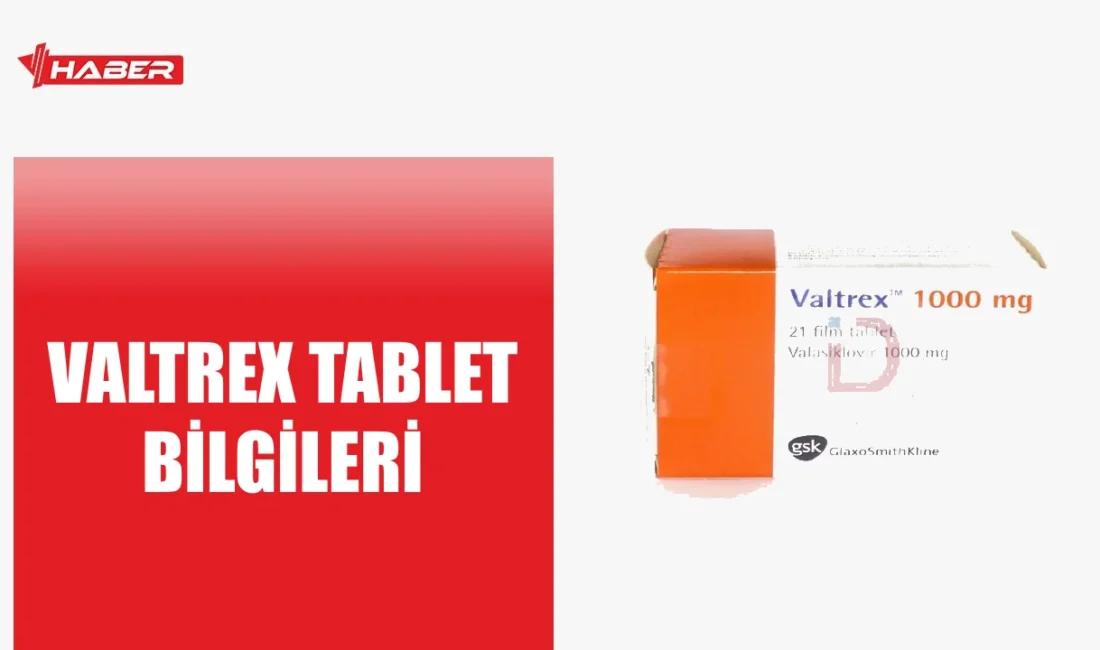 Valtrex antiviral bir ilaçtır. Ne işe yarar, nasıl kullanılır ve