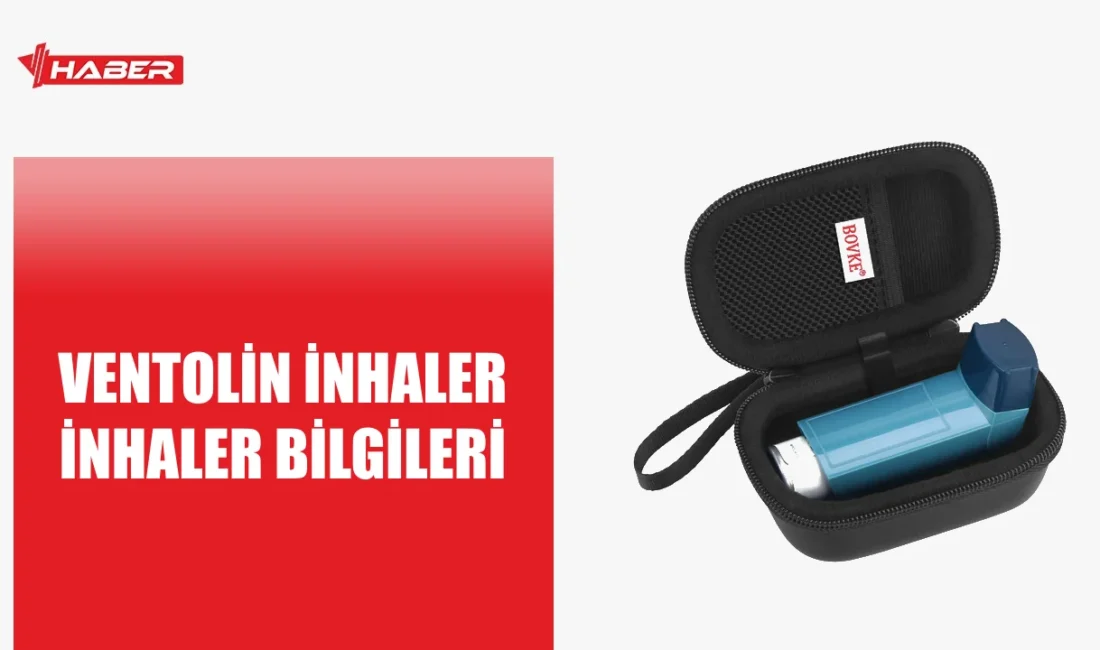 Ventolin İnhaler nedir, ne işe yarar ve nasıl kullanılır? Astım