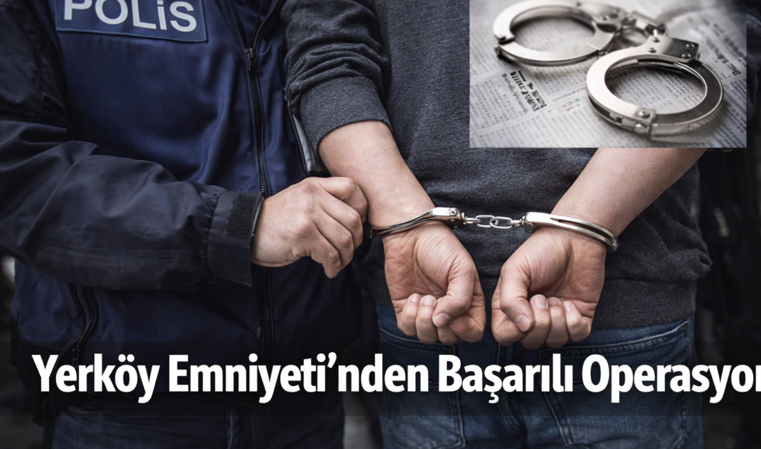 Yerköy İlçe Emniyet Müdürlüğü ekiplerince yürütülen çalışmalar kapsamında, hakkında dolandırıcılık