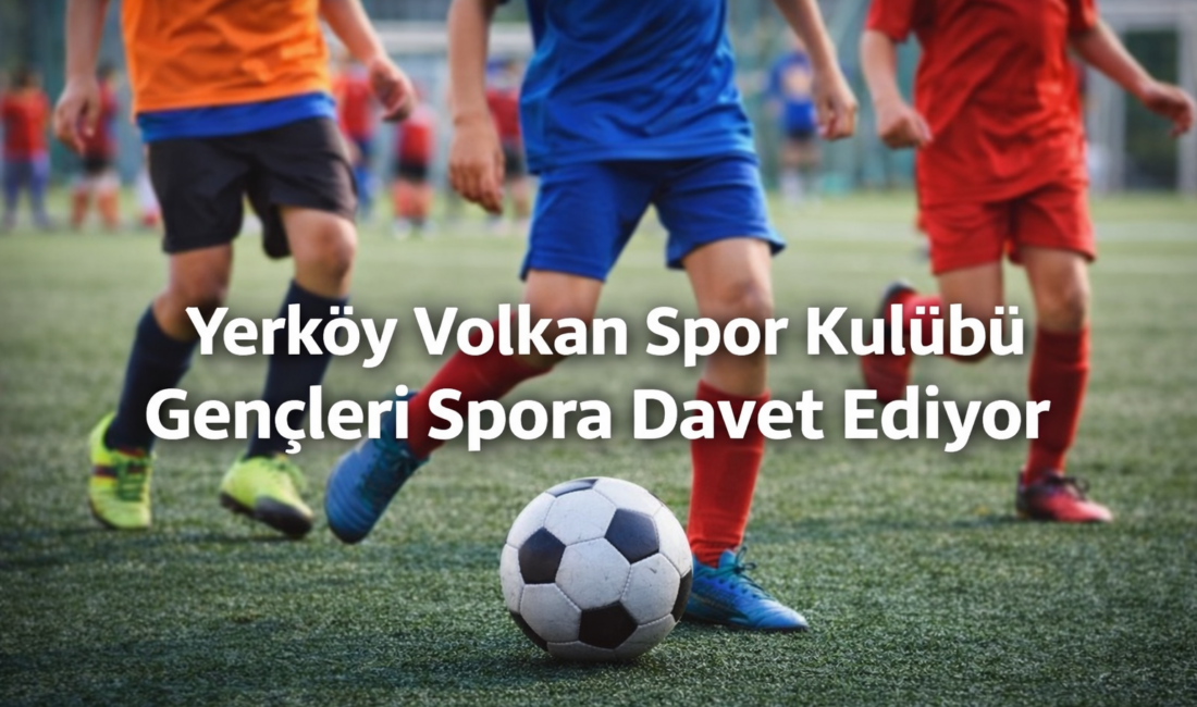 Yerköy’de faaliyet gösteren Volkan Spor Kulübü, gençleri kötü alışkanlıklardan uzak