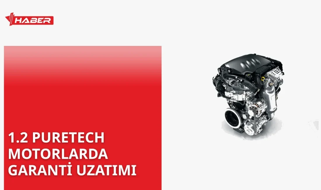 1.2 PureTech motorların garanti süresi 10 yıl veya 180.000 km'ye