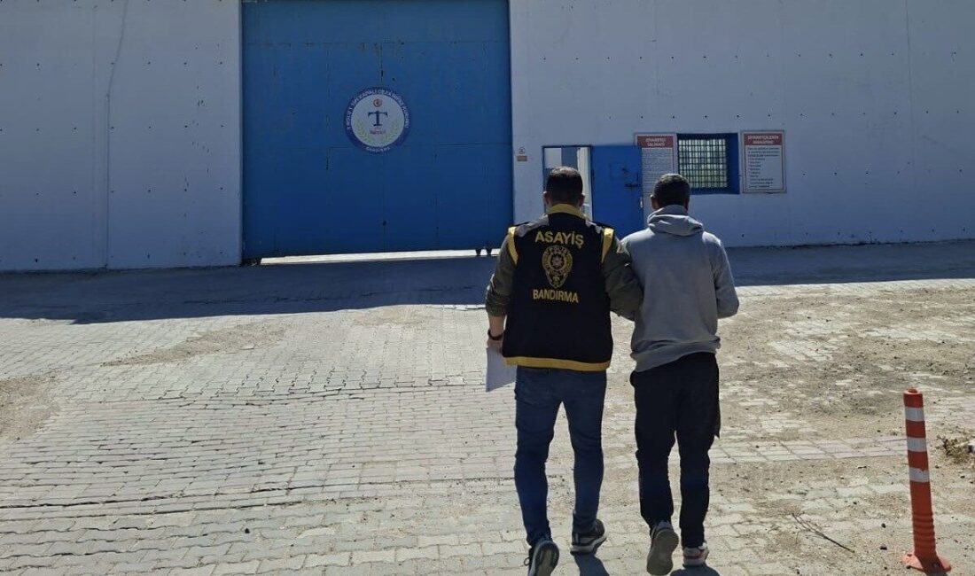 Bandırma ilçesinde, mahkumiyeti kesinleşmiş bir kişi, polis ekipleri tarafından yakalanarak