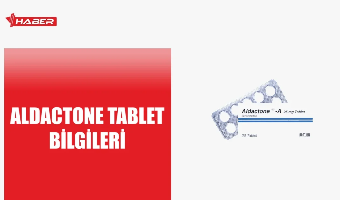 Aldactone nedir, ne işe yarar, yan etkileri nelerdir? İşte detaylar.