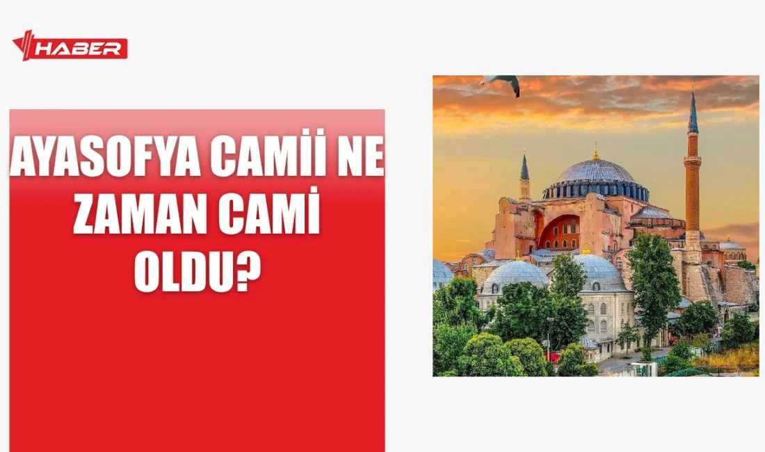 Ayasofya Camii, 1453'te camiye dönüştü, 1934'te müze oldu ve 2020'de