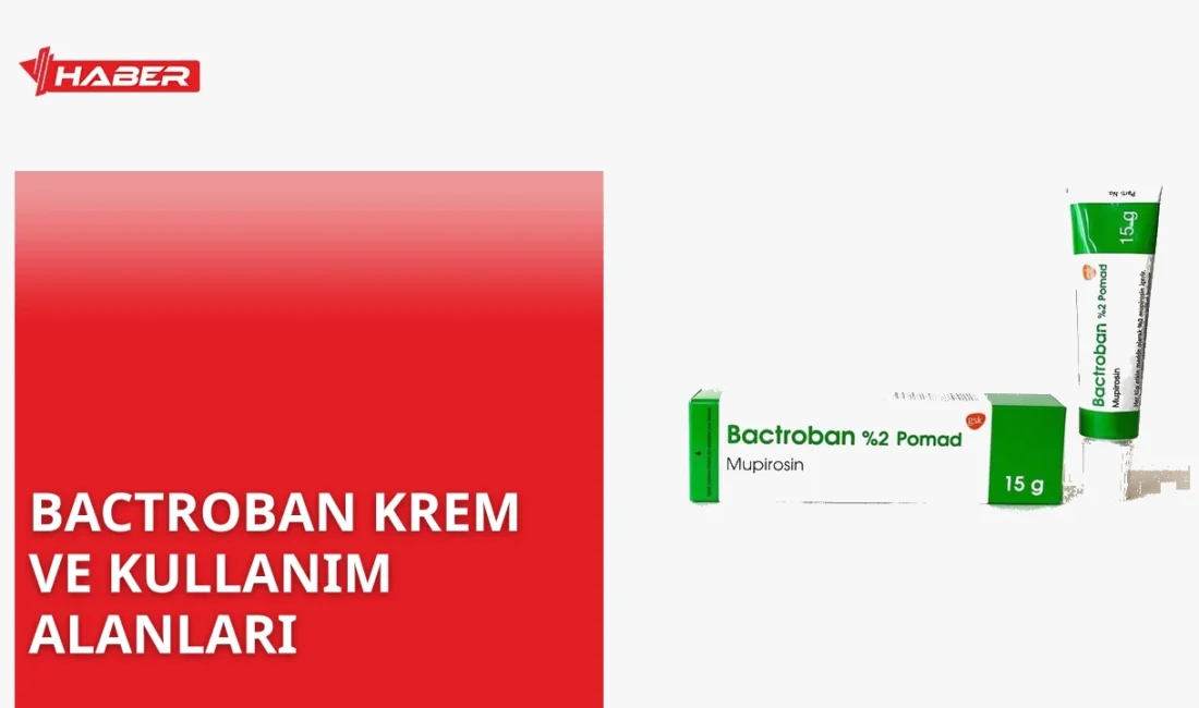 Bactroban krem, bakteriyel enfeksiyonlar için kullanılır. Sivilce tedavisinde etkili mi?