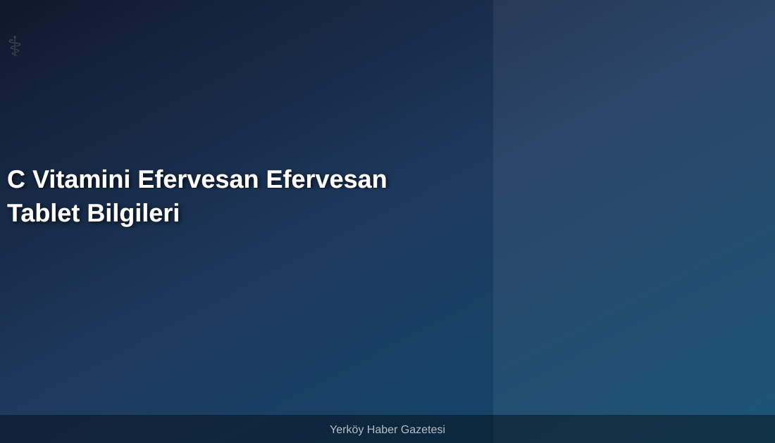C vitamini efervesan, suya atıldığında çözünen tabletlerdir. Bağışıklık desteği ve