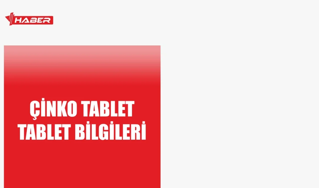 Çinko tablet nedir, faydaları nelerdir ve nasıl kullanılır? Detayları öğrenin.