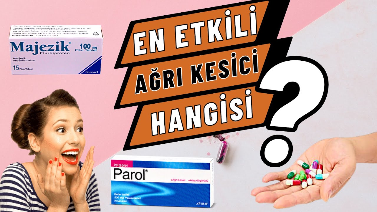 EN ETKİLİ AĞRI KESİCİLER NELERDİR ? En güçlü ağrı kesici hangisi ! Majezik,  Parol, Novalgin, Apranax