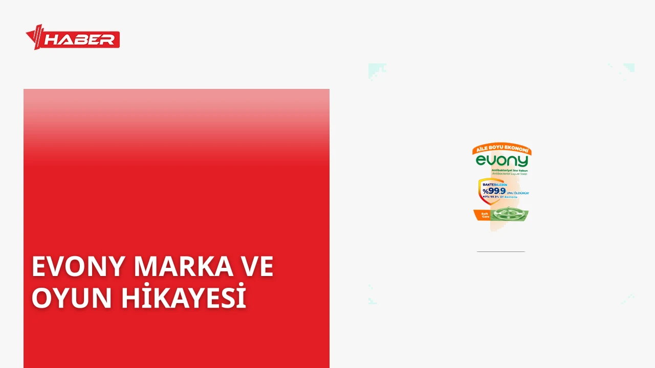 Evony kimin Detaylar: Hayat Kimya'nın markası mı yoksa ünlü bir