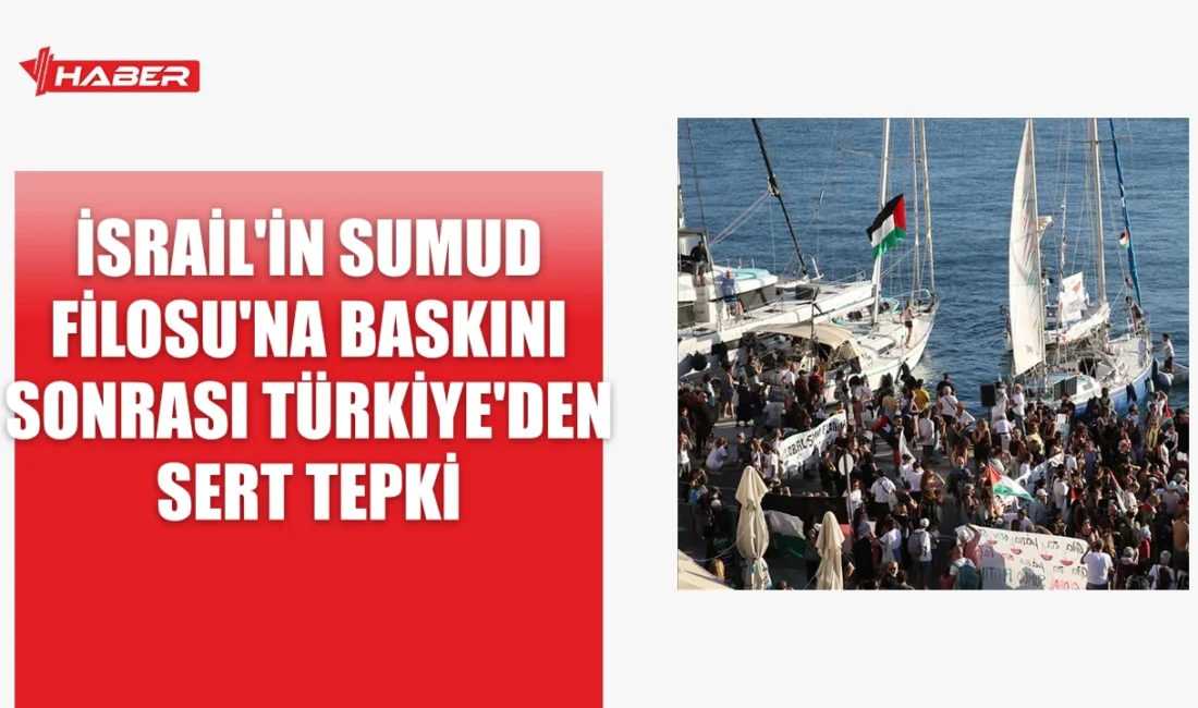 İsrail'in Sumud Filosu'na müdahalesi Türkiye'de tepkiyle karşılandı. 22 gemi kaçırıldı,