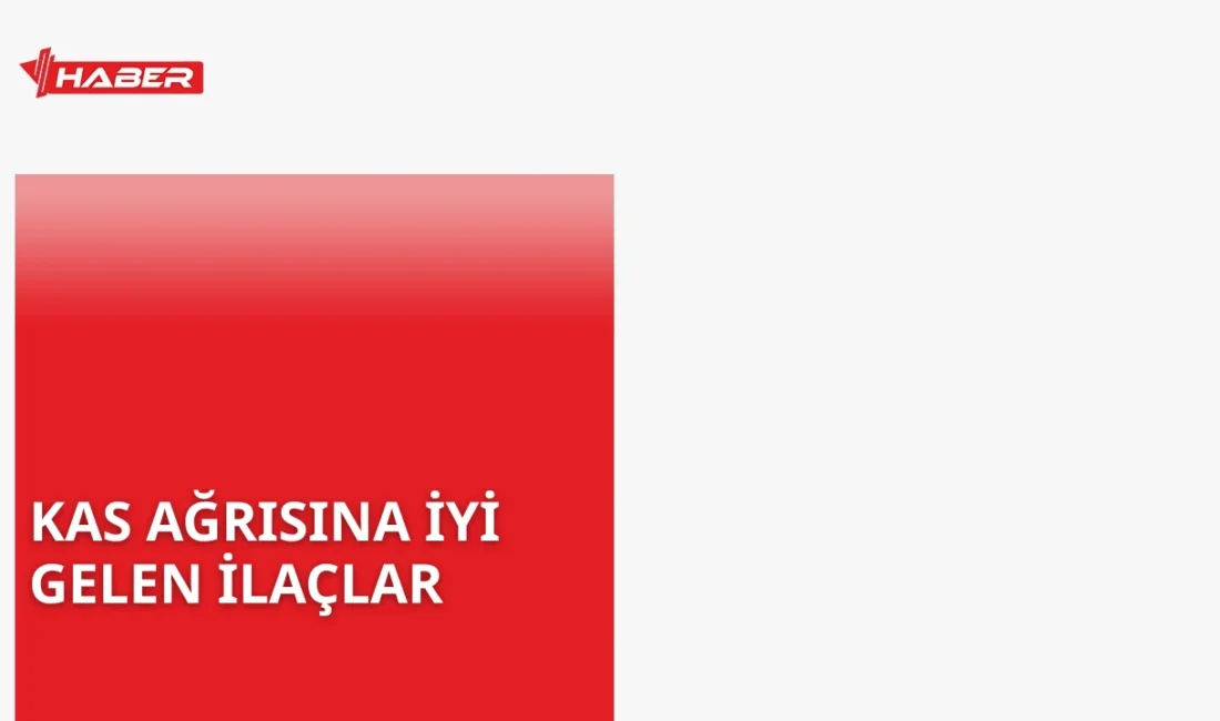 Kas ağrısına iyi gelen ilaçlar ve kullanım yöntemleri hakkında bilgi.