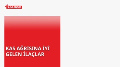 Kas ağrısına iyi gelen ilaçlar ve kullanım yöntemleri hakkında bilgi.