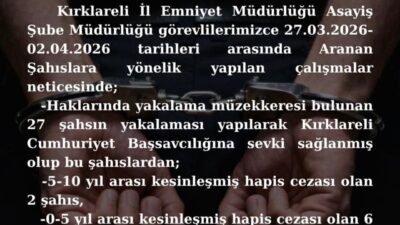 Kırklareli İl Emniyet Müdürlüğü Asayiş Şube Müdürlüğü ekipleri tarafından yapılan