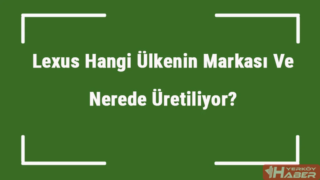 Lexus hangi ülkenin malı merkezi