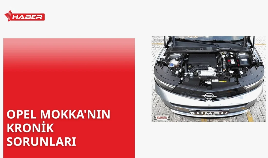 Opel Mokka 1.2 PureTech motorunda yaşanan kronik sorunlar nelerdir? Detaylı