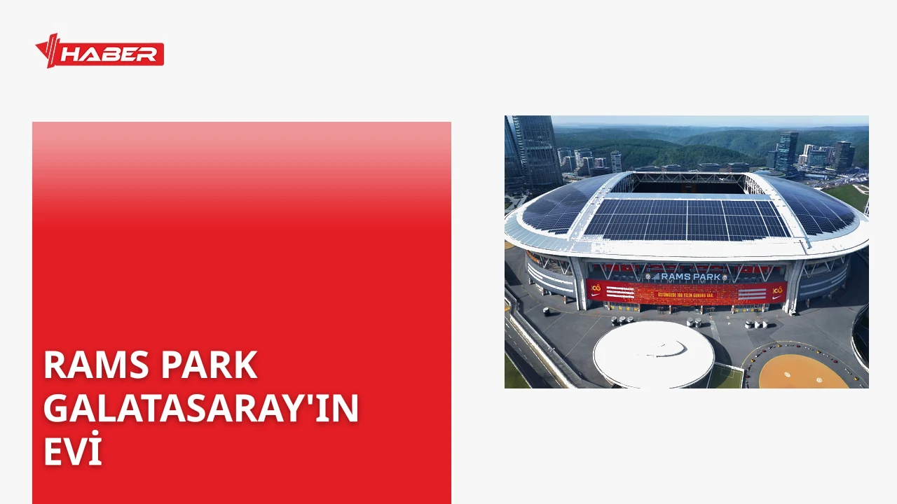 Rams Park nerede ve nasıl ulaşılır? Galatasaray'ın yeni evi Rams