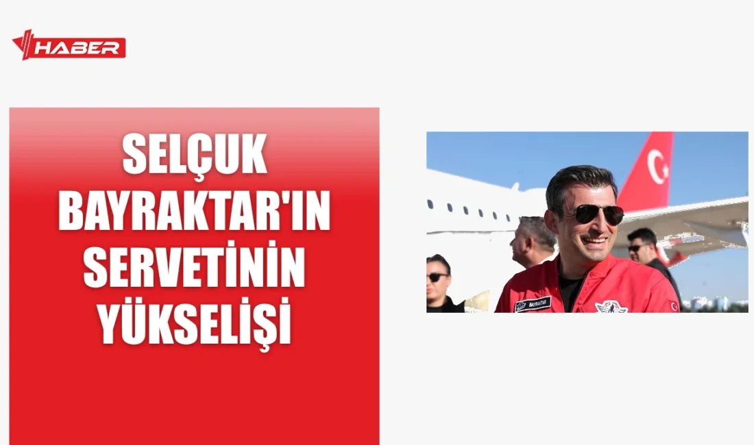 Selçuk Bayraktar'ın serveti ne kadar? Baykar Teknoloji'nin başarısı ve Bayraktar'ın