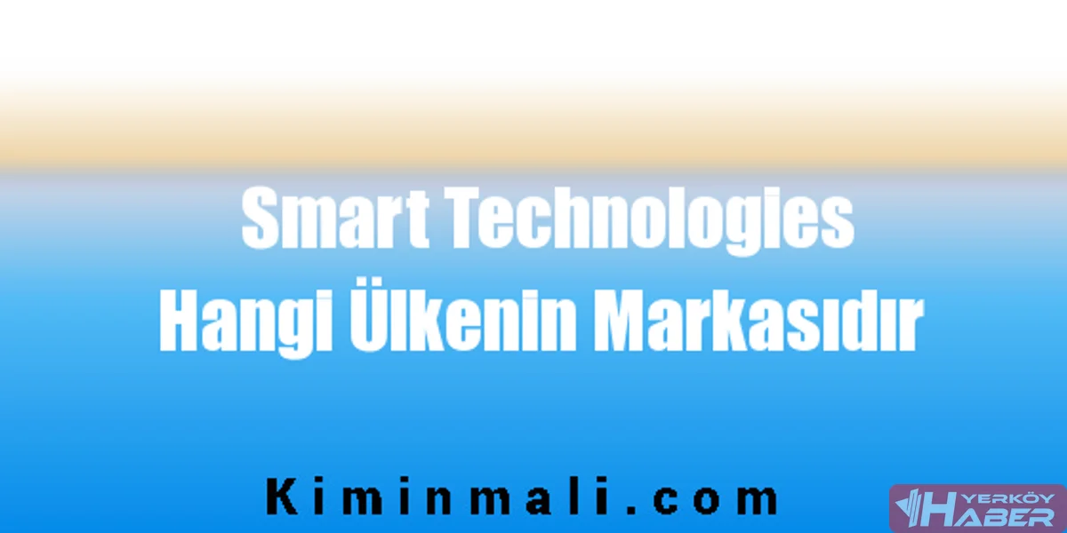 Smart hangi ülkenin malı ürünleri
