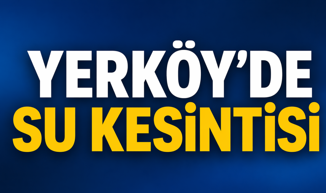 Yozgat’ın Yerköy ilçesinde su şebekesinde meydana gelen arıza nedeniyle ilçe