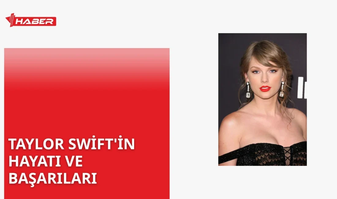 Taylor Swift'in hayatı, kariyeri ve başarıları hakkında detaylı inceleme. Müzik