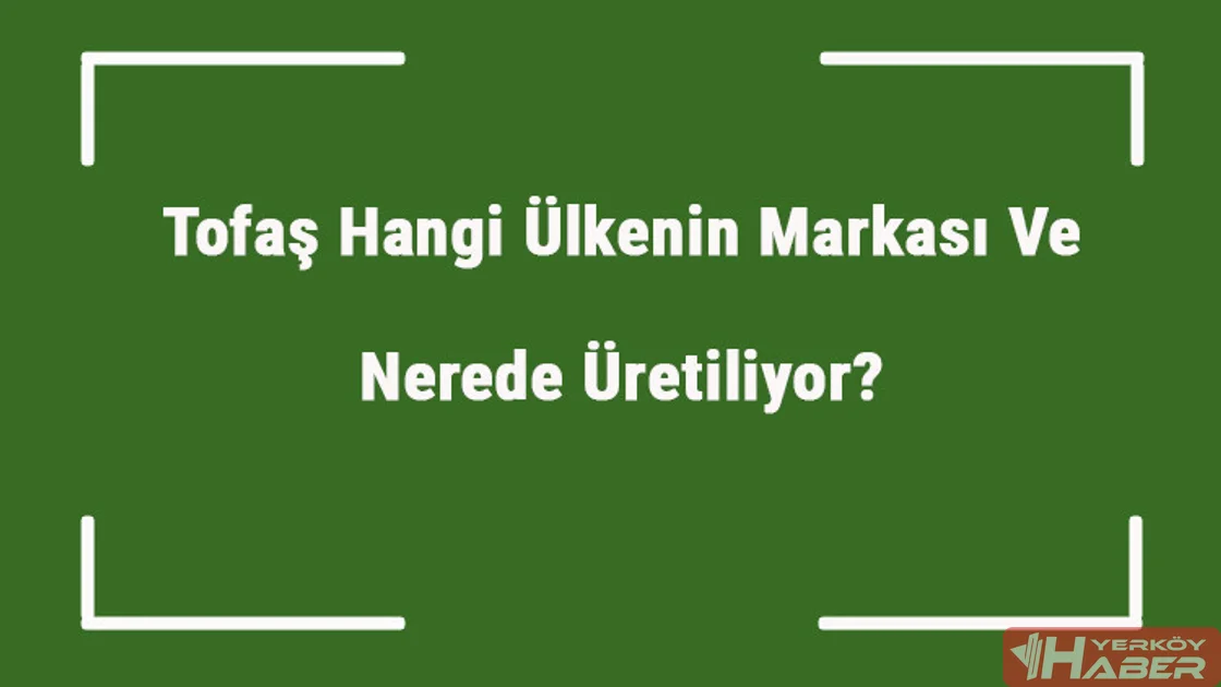 Tofaş hangi ülkenin malı merkezi