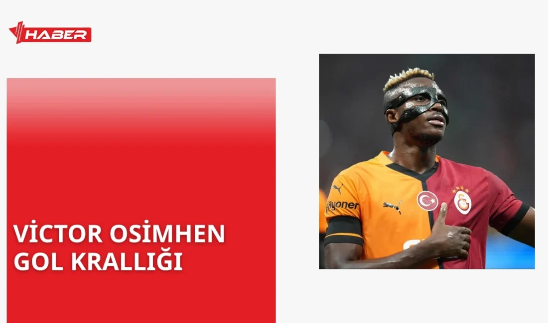 Victor Osimhen'in Süper Lig'de ve uluslararası kariyerinde kaç gol attığını