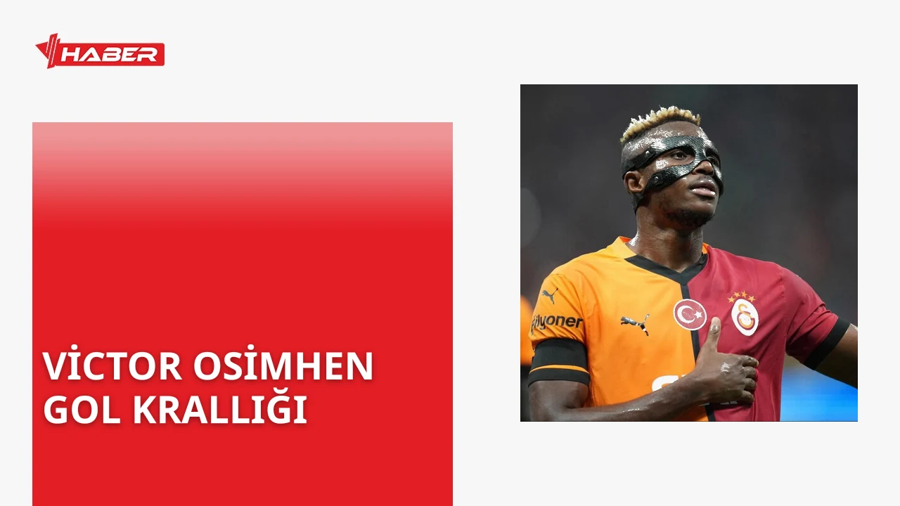Victor Osimhen'in Süper Lig'de ve uluslararası kariyerinde kaç gol attığını