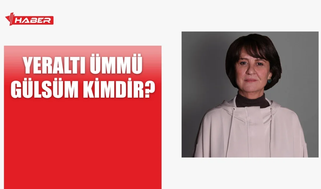 Yeraltı dizisindeki Ümmü Gülsüm, Hülya Gülşen Irmak'ın canlandırdığı, yeraltı dünyasında