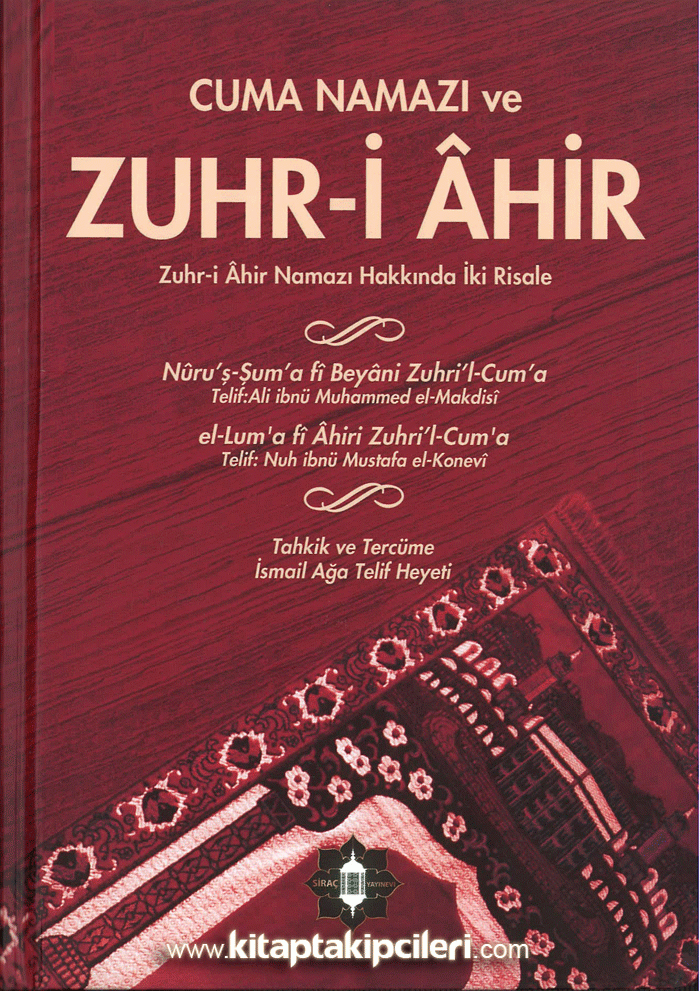 Zuhru Ahir ve Cuma Namazı Hakkında İki Risale, Türkçe ve Arapça, El  Makdisi, İsmailağa Telif Heyeti, CİLTLİ