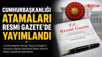Cumhurbaşkanı Recep Tayyip Erdoğan imzasıyla yapılan yeni atama ve görevden