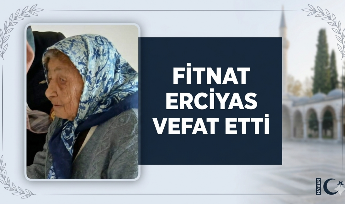 Sekili köyü sakinlerinden, Sait Erciyas’ın kıymetli hanımı Fitnat Erciyas hakkın