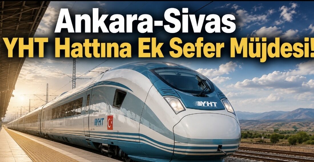 Ankara-Sivas Yüksek Hızlı Tren (YHT) hattını kullanan yolcular ve bölge
