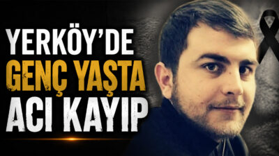 Yozgat’ın Yerköy ilçesinde genç yaşta meydana gelen ani ölüm, tüm