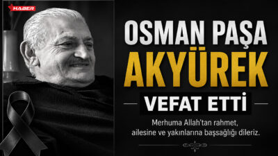 Kaykılı Köyü sakinlerinden, merhum Bekir Akyürek’in oğlu Osman Paşa Akyürek
