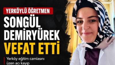 Yozgat eğitim camiası ve Yerköy ilçesi, genç yaştaki bir öğretmenini
