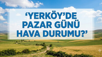 Meteoroloji Genel Müdürlüğü, Yozgat’ın Yerköy ilçesine ait 21 Haziran Pazar
