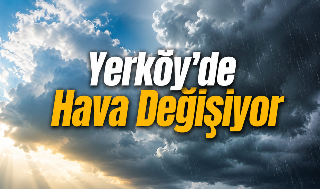 Meteoroloji Genel Müdürlüğü tarafından yayımlanan hava durumu tahminlerine göre Yerköy’de