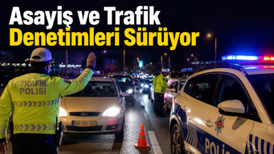 Emniyet Müdürlüğü ekipleri, şehir genelinde vatandaşların huzur ve güvenliğinin devamını