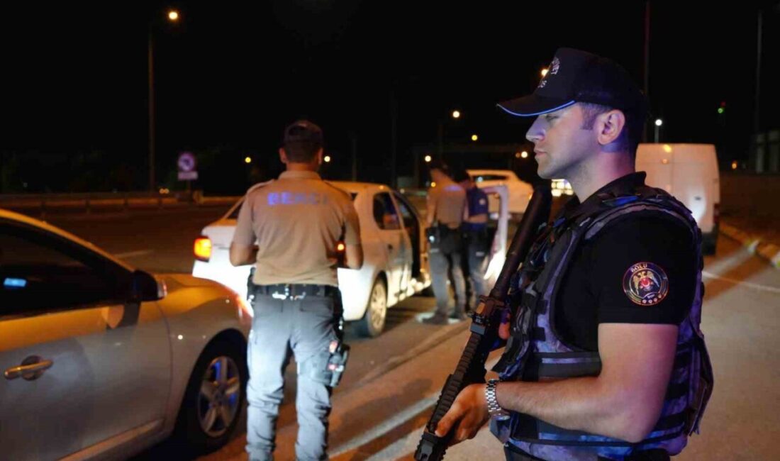 Bolu’da 13-19 Temmuz tarihleri arasında polis ve jandarma ekipleri tarafından