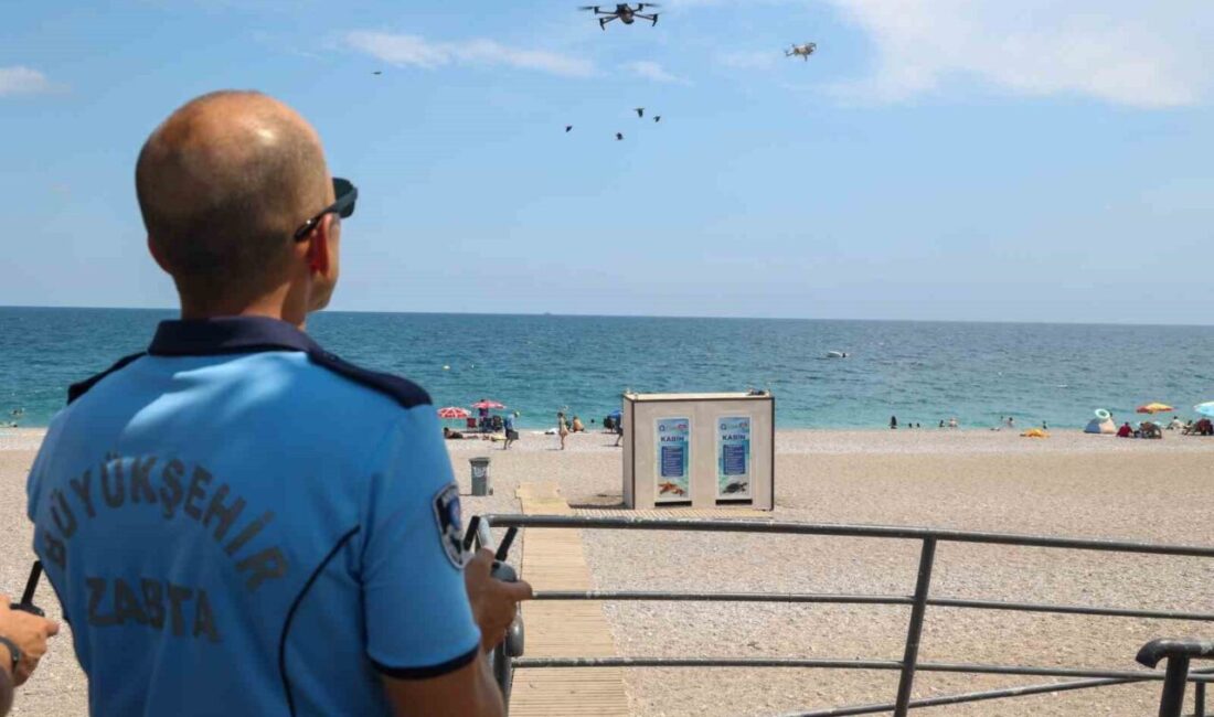 Antalya Büyükşehir Belediyesi Zabıta Dairesi Başkanlığı ekipleri, yaz aylarının gelmesiyle