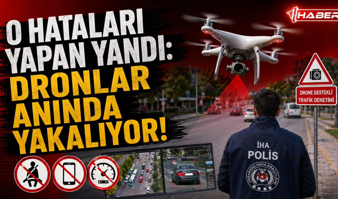 İl Emniyet Müdürlüğü Kent Merkezi ve İlçelerde Dron Destekli Trafik