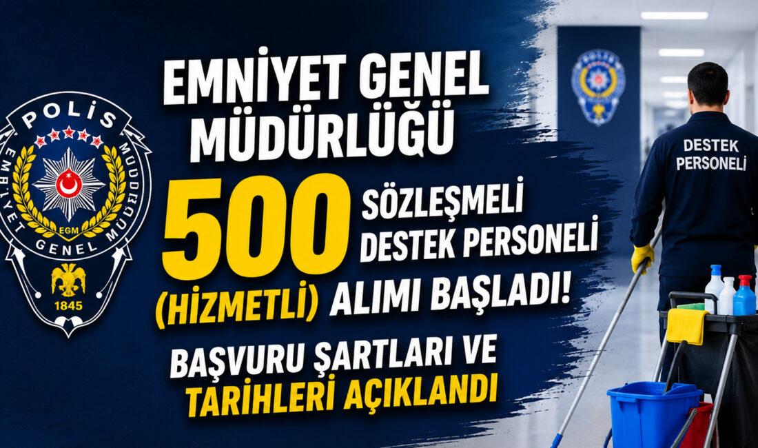 EGM 500 Sözleşmeli Destek Personeli Alımı İçin Başvurular Başladı İçişleri