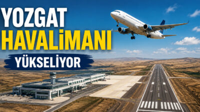 Yozgat’ın ulaşım altyapısını dünya standartlarına taşıyacak, bölgenin ekonomik ve sosyal