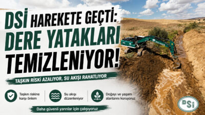 Devlet Su İşleri (DSİ) 12. Bölge Müdürlüğü, taşkın risklerini önlemek
