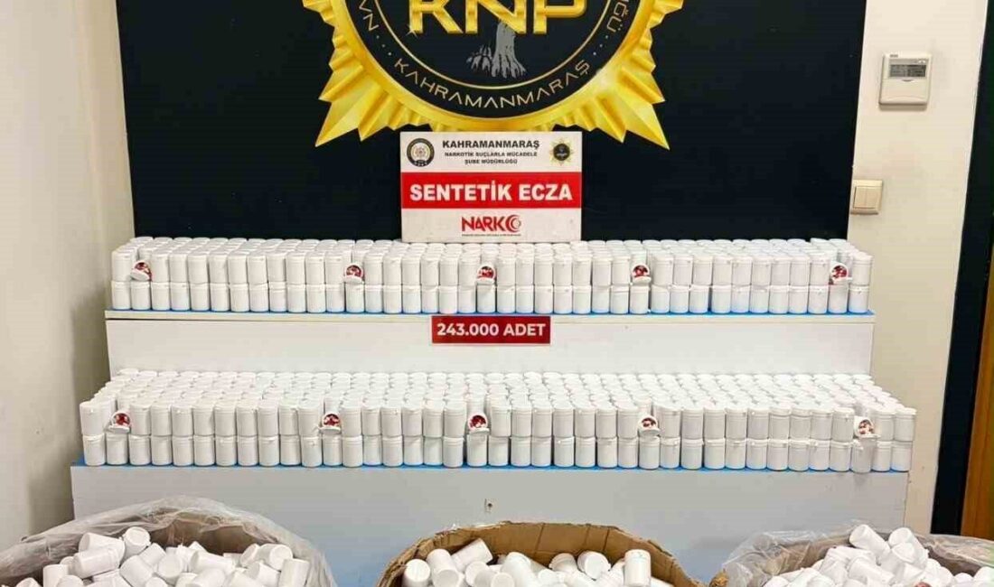 Kahramanmaraş’ta düzenlenen bir operasyonda, 243 bin adet sentetik ecza ele