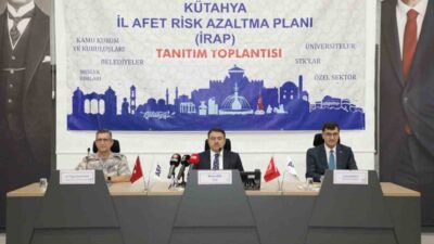 Kütahya İl Afet Risk Azaltma Planı (İRAP) kapsamında planlanan 2027-2031