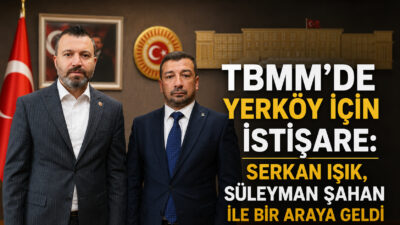 AK Parti Yerköy İlçe Başkanı Serkan Işık, Türkiye Büyük Millet