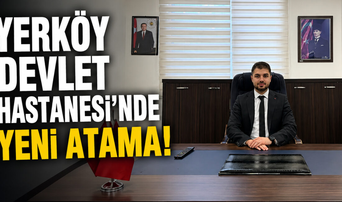 Yerköy Şehit Korgeneral Osman Erbaş Devlet Hastanesi idari kadrosunda yeni