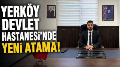Yerköy Şehit Korgeneral Osman Erbaş Devlet Hastanesi idari kadrosunda yeni