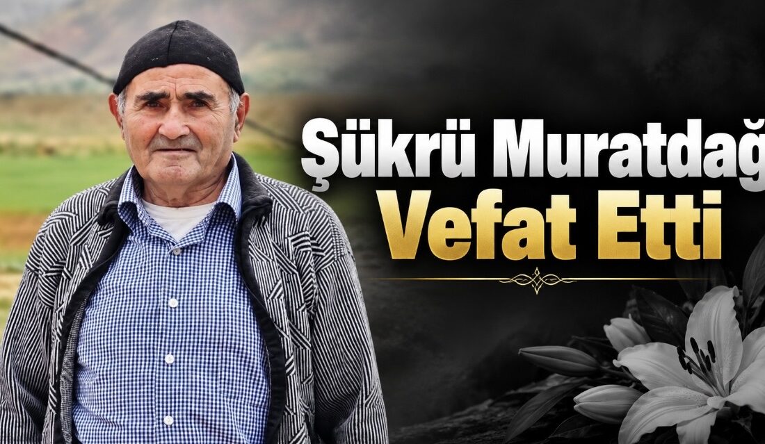 Çadırardıç köyü sakinlerinden Şükrü Muratdağ vefat etmiştir. Merhumun cenazesi, kılınacak